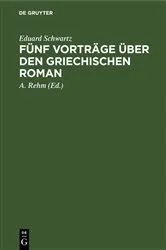 Book cover of Fünf Vorträge über den griechischen Roman (2nd ed.) by Eduard Schwartz
