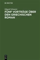 Book cover of Fünf Vorträge über den griechischen Roman by Eduard Schwartz