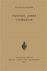 Book cover of Fünfzig Jahre Chirurgie by Nicolai Guleke