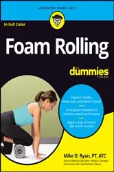 Book cover of Foam Rolling For Dummies by Mike D. Ryan