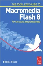 Book cover of Focal Easy Guide to Macromedia Flash 8 by Birgitta Hosea