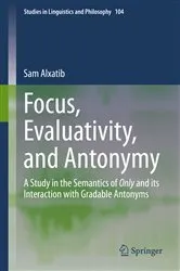 Book cover of Focus, Evaluativity, and Antonymy by Sam Alxatib