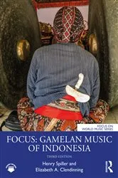 Book cover of Focus: Gamelan Music of Indonesia (3rd ed.) by Henry Spiller