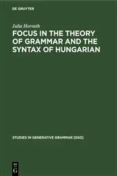 Book cover of FOCUS in the Theory of Grammar and the Syntax of Hungarian by Julia Horvath