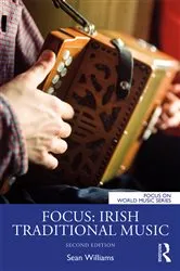 Book cover of Focus: Irish Traditional Music (2nd ed.) by Sean Williams