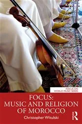 Book cover of Focus: Music and Religion of Morocco by Christopher Witulski