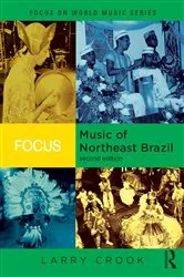 Book cover of Focus: Music of Northeast Brazil (2nd ed.) by Larry Crook