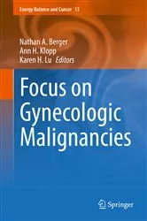 Book cover of Focus on Gynecologic Malignancies by Nathan A. Berger