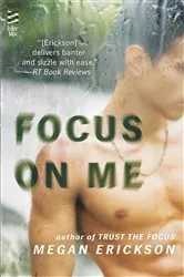 Book cover of Focus on Me by Megan Erickson