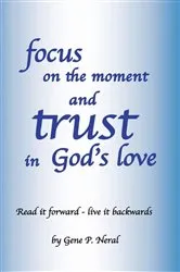 Book cover of Focus on the Moment and Trust in God's Love by Unknown