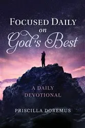 Book cover of Focused Daily on God's Best by Priscilla Doremus