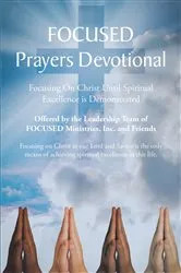 Book cover of FOCUSED Prayers Devotional by Team of FOCUSED Ministries, Inc.,Leadership