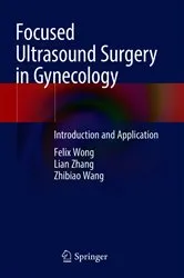 Book cover of Focused Ultrasound Surgery in Gynecology by Felix Wong