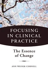 Book cover of Focusing in Clinical Practice: The Essence of Change by Ann Weiser Cornell