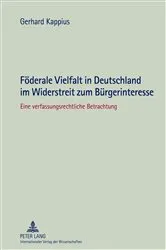Book cover of Foederale Vielfalt in Deutschland im Widerstreit zum Buergerinteresse by Unknown