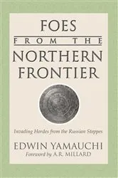 Book cover of Foes From the Northern Frontier by Edwin M. Yamauchi