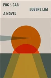 Book cover of Fog & Car by Eugene Lim
