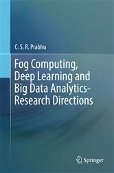 Book cover of Fog Computing, Deep Learning and Big Data Analytics-Research Directions by C.S.R. Prabhu