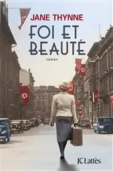 Book cover of Foi et beauté by Jane Thynne