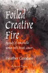 Book cover of Foiled Creative Fire by Heather Goodare