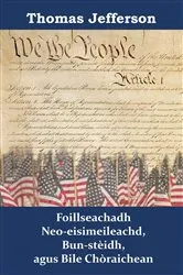 Book cover of Foillseachadh Neo-eisimeileachd, Bun-stèidh, agus Bile Chòraichean by Thomas Jefferson