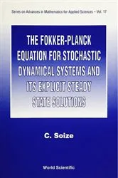 Book cover of Fokker-planck Equation For Stochastic Dynamical Systems And Its Explicit Steady State Solutions, The by Christian Soize