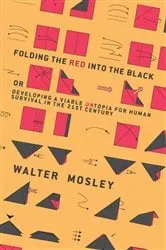 Book cover of Folding the Red Into the Black by Walter Mosley