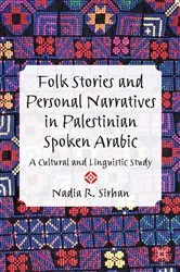 Book cover of Folk Stories and Personal Narratives in Palestinian Spoken Arabic by Unknown
