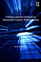 Book cover of Folklore and the Fantastic in Nineteenth-Century British Fiction by Jason Marc Harris