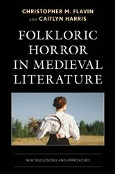 Book cover of Folkloric Horror in Medieval Literature by Caitlyn Harris