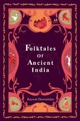 Book cover of Folktales of Ancient India by Raywat Deonandan