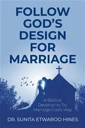 Book cover of Follow God's Design for Marriage by Dr. Sunita Etwaroo Hines
