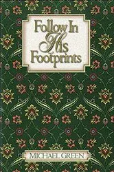 Book cover of Follow in His Footprints by Canon Dr. Michael Green