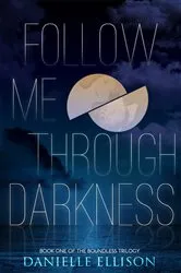 Book cover of Follow Me Through Darkness by Danielle Ellison