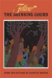 Book cover of Follow the Drinking Gourd by Jeanette Winter
