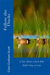 Book cover of Follow the Ducks by Gini Graham Scott
