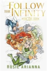 Book cover of Follow the Infinity by Rosie Arianna