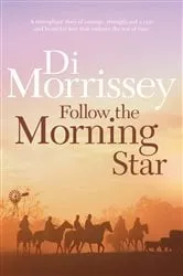 Book cover of Follow the Morning Star by Di Morrissey