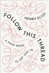 Book cover of Follow This Thread by Henry Eliot