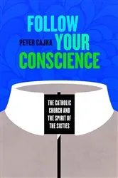 Book cover of Follow Your Conscience by Peter Cajka