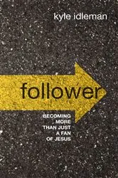 Book cover of Follower by Kyle Idleman