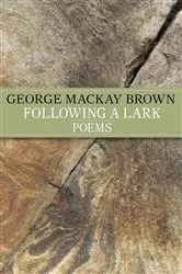 Book cover of Following A Lark by George Mackay Brown