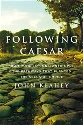 Book cover of Following Caesar by John Keahey