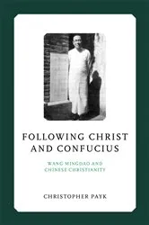 Book cover of Following Christ and Confucius by Christopher Payk