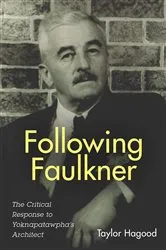 Book cover of Following Faulkner by Taylor Hagood