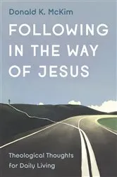 Book cover of Following in the Way of Jesus by Donald K. McKim