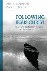 Book cover of Following Jesus Christ by John K. Goodrich