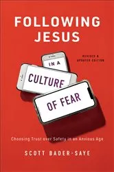 Book cover of Following Jesus in a Culture of Fear by Scott Bader-Saye