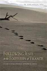 Book cover of Following Jesus in the Footsteps of Francis by John Anglin