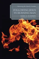 Book cover of Following Jesus to Burning Man by Kerry D. McRoberts